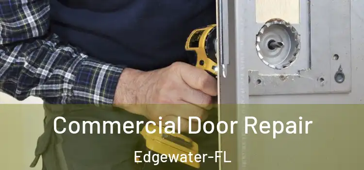 Commercial Door Repair Edgewater-FL