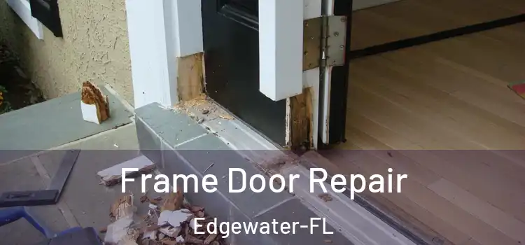 Frame Door Repair Edgewater-FL