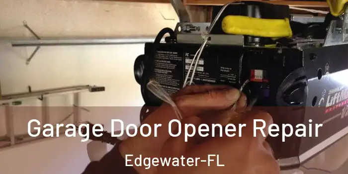 Garage Door Opener Repair Edgewater-FL