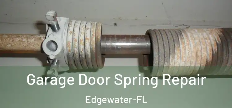 Garage Door Spring Repair Edgewater-FL