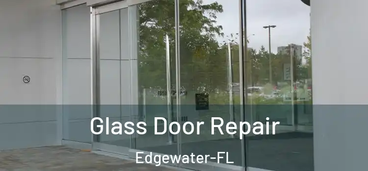 Glass Door Repair Edgewater-FL