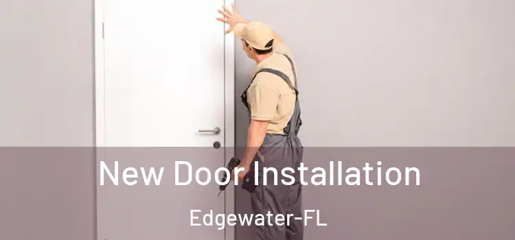 New Door Installation Edgewater-FL