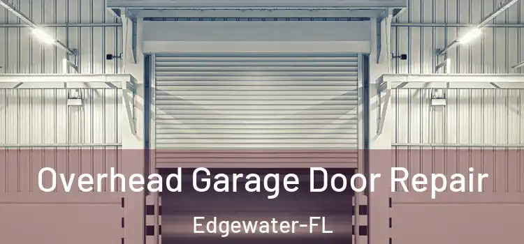 Overhead Garage Door Repair Edgewater-FL