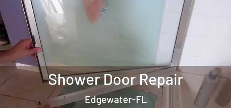 Shower Door Repair Edgewater-FL